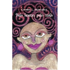 PELO BUENO PELO MALO