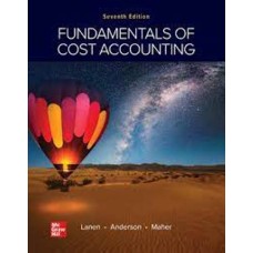 FUNDAMENTALS OF COST ACCOUNTING 7E LANEN