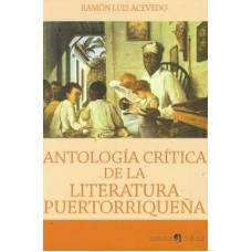 ANTOLOGIA CRITICA DE LA LITERATURA PUERT