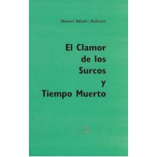 EL CLAMOR DE LOS SURCOS  Y TIEMPO MUERTO