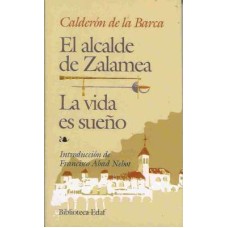 EL ALCALDE DE ZALAMEA  LA VIDA ES SUENO