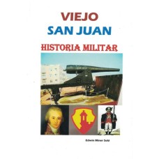 VIEJO SAN JUAN HISTORIA MILITAR