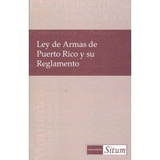 LEY DE ARMAS DE PUERTO RICO Y SU REGLAME